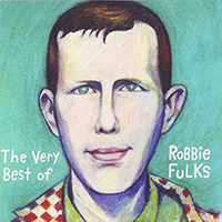 The Very Best of Robbie Fulks